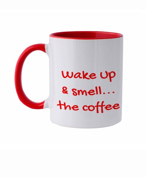 Wake Up and Smell The Coffee Mug